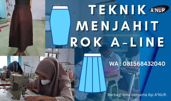 Membuat Pola & Menjahit Rok A-Line - LKP A'NUR