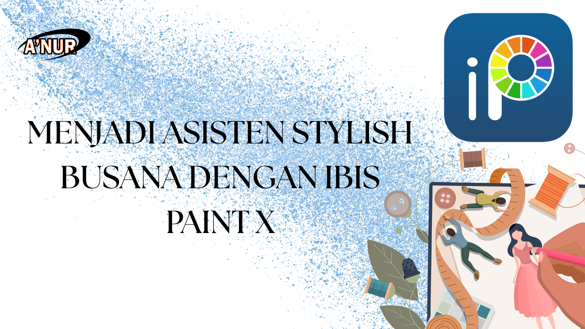 Menjadi Asisten Stylish Busana dengan Ibis Paint X - LKP A'NUR